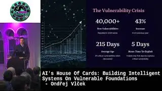 AI's House Of Cards: Building Intelligent Systems On Vulnerable Foundations - Ondřej Vlček