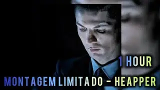 1 HOUR || MONTAGEM LIMITADO - HEAPER || SLOWED +REVERB