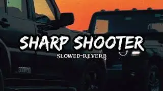 Sharp Shooter (Slowed+Reverb) Masoom Sharma