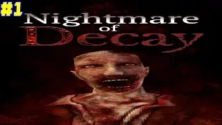 Nightmare Of Decay No Commentary Walkthrough PART 1