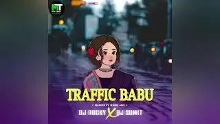 Traffic Babu (Naught Bass Mix) Dj Rocky X Dj Sumit