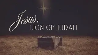 Jesus - the Lion of Judah | January 4, 2026 | 11:00 AM Service