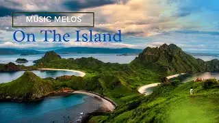On the Island - Calm Sleeping Music - Ambient Genre - Music Melos