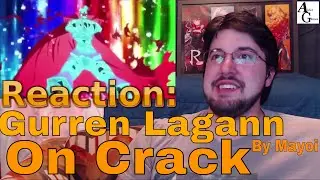 Gurren Lagann Anime Crack by Mayoi (Magi) #AirierReacts