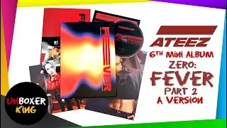 ATEEZ 에이티즈 || ZERO FEVER PART 2 || A VERSION || KPOP ALBUM UNBOXING
