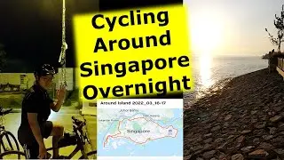 Cycling Around Singapore Overnight