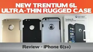 Trentium 6L Ultra-Thin rugged case review - iPhone 6 (s+)