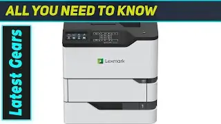 Lexmark MS826de: The Ultimate Monochrome Laser Printer?