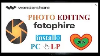 How To Install fotophire wondarshare Photo Editing software 2018