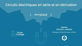🧲 Circuits électriques en série et en dérivation ‖ Physique-chimie ‖ Collège