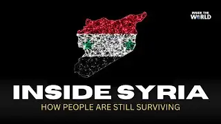 Inside Syria: How People Are Still Surviving