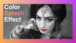 Affinity Photo 2 - How to Create a Color Splash Effect - Tutorials for Beginners