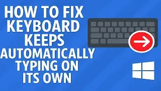 How To Fix Keyboard Keeps Automatically Typing on Its Own