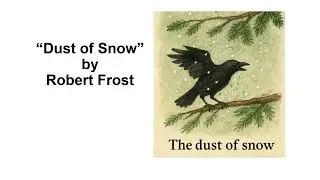 &ldquo;Dust of Snow&rdquo; by Robert Frost