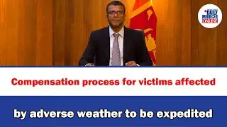 Compensation process for victims affected by adverse weather to be expedited