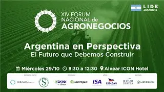 LIDE Argentina | XIV FÓRUM NACIONAL de AGRONEGOCIOS 2025 | Argentina en Perspectiva...