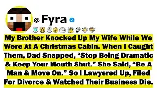 My Brother Knocked Up My Wife While We Were At A Christmas Cabin. When I Caught Them, Dad Snapped...