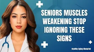 Seniors Muscles Weakening Stop Ignoring This | Healthy Aging Blueprint