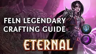 Legendary Crafting Guide | Feln | Eternal Card Game