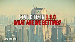 Star Citizen Что мы получим с Alpha 3.9.0?