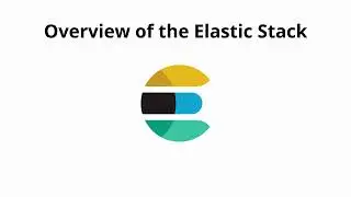 1-3 Overview of the Elastic Stack