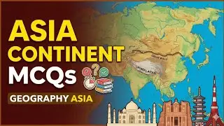 &ldquo;Asia Continent MCQs | Geography Quiz for Students | Learn Asia Countries, Capitals & Features&rdquo;