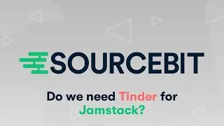 Sourcebit: do we need Tinder for Jamstack?