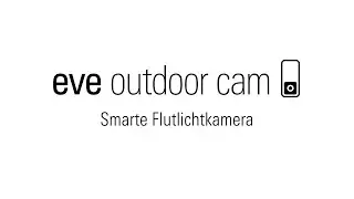 Eve Outdoor Cam – Installation & Einrichtung
