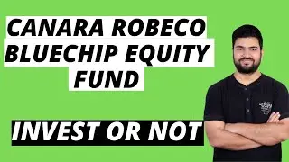 Canara Robeco Bluechip Equity Fund 2021 | Should you invest or not | Best Large cap funds 2021