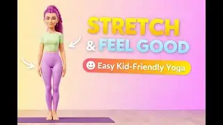 Stretch & Feel Good | Easy Yoga for Kids | Kid Yoga