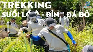 ASIA JOURNEY - TREKKING CHINH PHỤC SUỐI LỒ &Ocirc;, ĐỈNH Đ&Aacute; ĐỎ