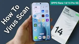 How To Virus Scan In Oppo Reno 14/14 Pro 5G