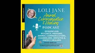 Episode #28: Spiritual Awakening: Psychics, Mediums, Animal Communicators, Channelers, Empaths, E...