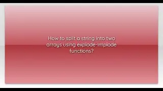 How to split a string into two arrays using explode-implode functions?