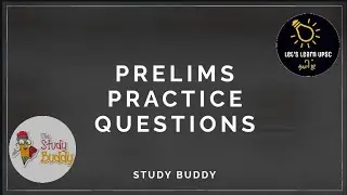 Prelims Practice Questions - Prelims 2020 | Study Buddy | Let's Learn UPSC