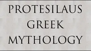 PROTESILAUS - a hero from the tales of Greek mythology during the Trojan war.