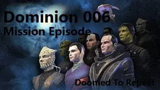 STO Dominion 006 Doomed To repeat