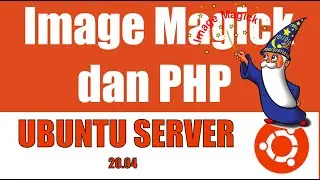021 - Install ImageMagick on Ubuntu Server + PHP Imagick module