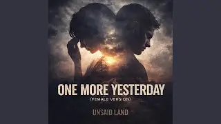 One More Yesterday (Female Version)