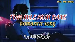 Tum Mile Hum Bane | Male Female Duet Love Story Song | New Hindi Romantic Song 2026