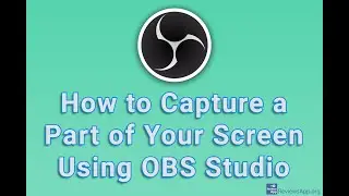 How to Capture a Part of Your Screen Using OBS Studio