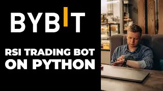 Bybit RSI Trading Bot on Python / Пишем код торгового робота для Bybit на Python