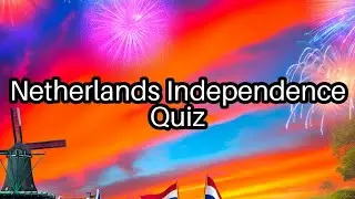 🇳🇱 Test Your Knowledge: How Well Do You Know Dutch Independence History? 🌍