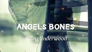 Angels bones - Aley Underwood
