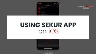 Using Sekur App On iOS