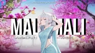 MALMALI (Anime Music Video) - Mood Fresh Anime Edit 🌸 |  Kartik 5ensei | @BlackBhaa @djudayasahu