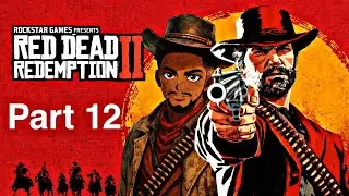 RED DEAD REDEMPTION 2 Walkthrough Gameplay Part 12 - (RDR2) PC
