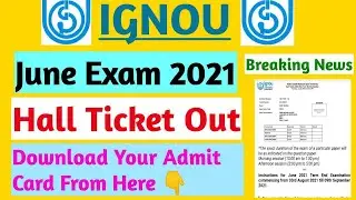 IGNOUJUNE 2021 EXAM HALL TICKET RELEASED | Final Year admit card | Complete Details |