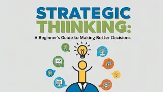 Strategic Thinking | Strategy | How to think Strategically | Understand Strategy