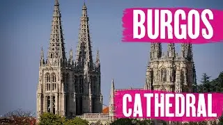 Burgos Cathedral Unesco | Special Architecture | Castile y Leon | Spain